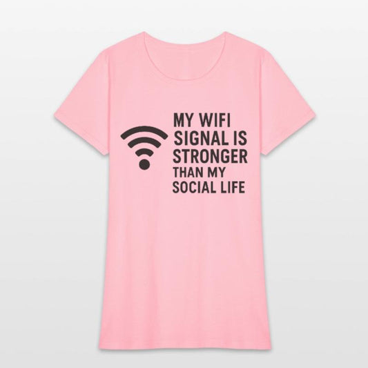 WiFi > Social Life – Sarcastic Internet Tee