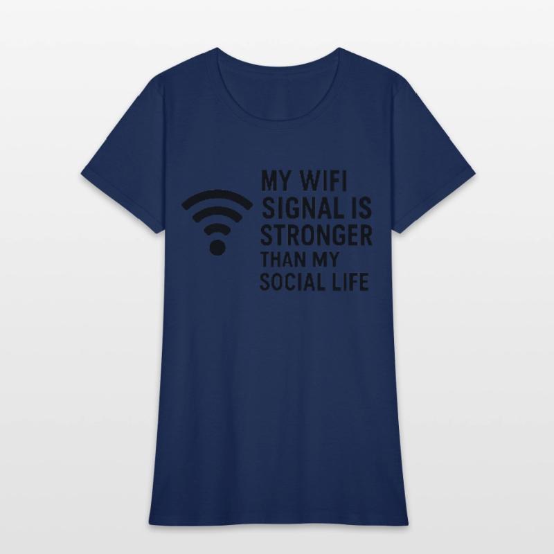 WiFi > Social Life – Sarcastic Internet Tee