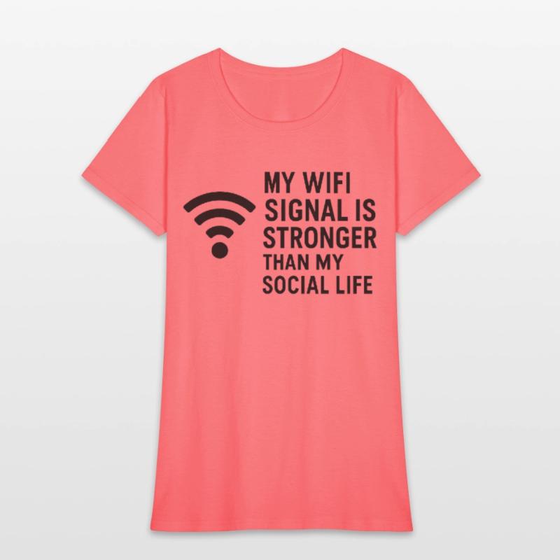 WiFi > Social Life – Sarcastic Internet Tee