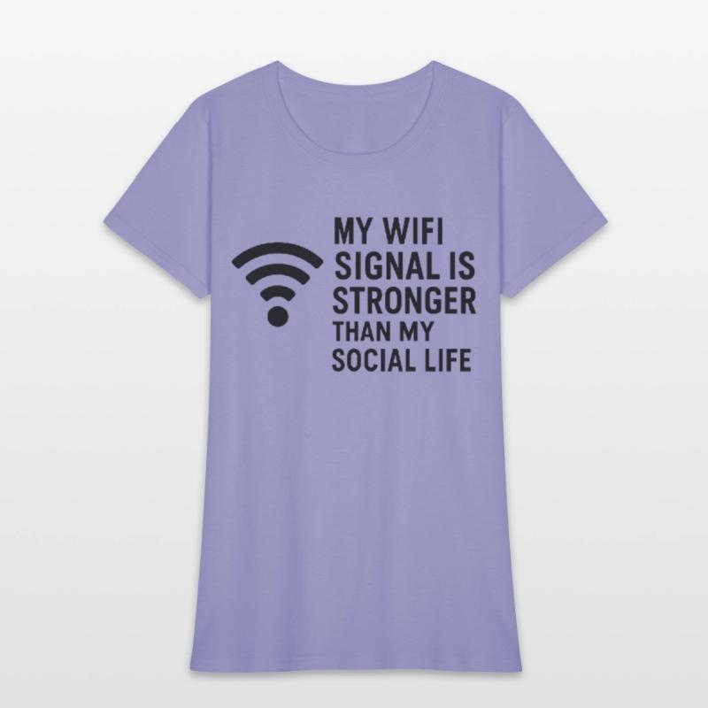 WiFi > Social Life – Sarcastic Internet Tee