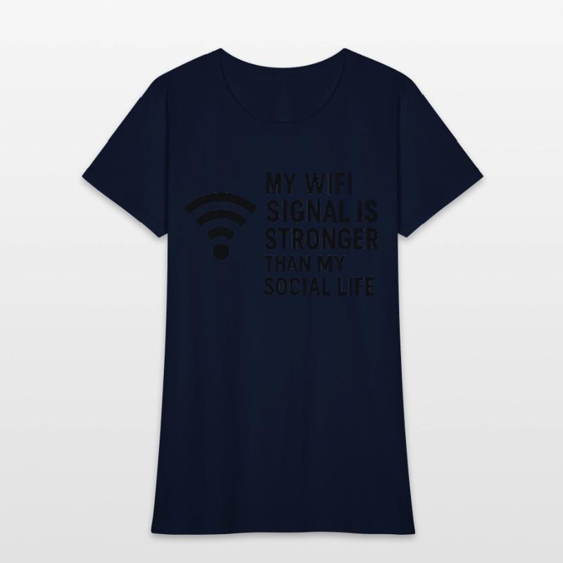 WiFi > Social Life – Sarcastic Internet Tee