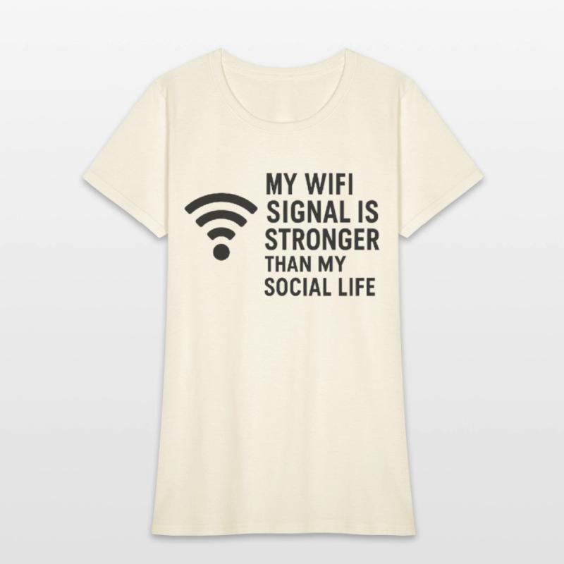 WiFi > Social Life – Sarcastic Internet Tee