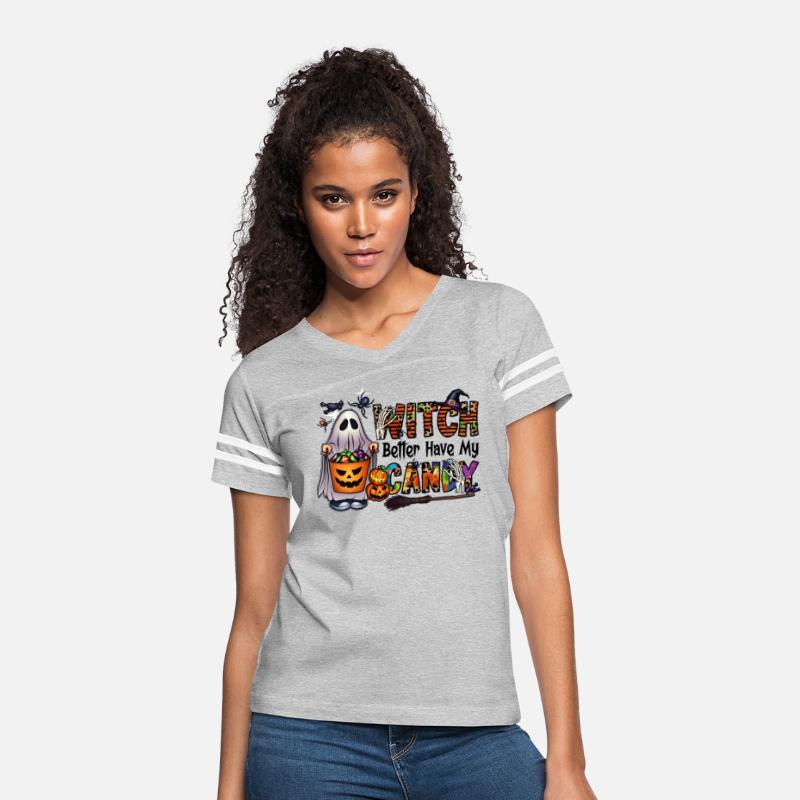 Witch Better Have My Candy Halloween Spooky,