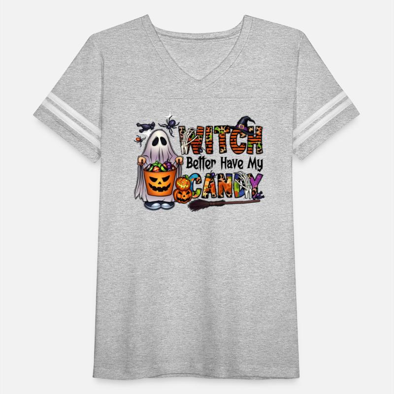 Witch Better Have My Candy Halloween Spooky,