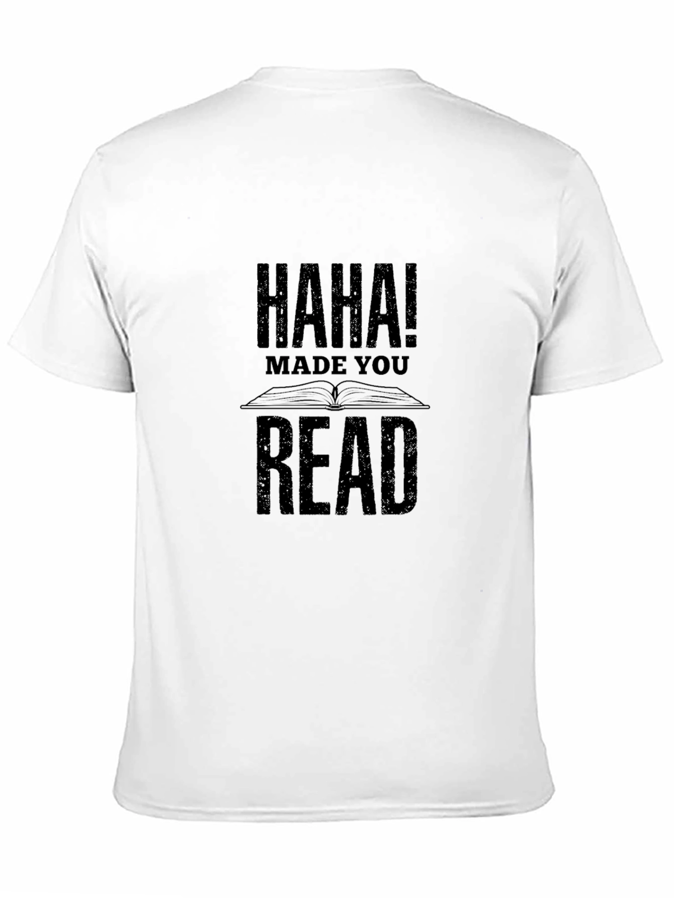 Haha! Made You Read Graphic Novelty Tee