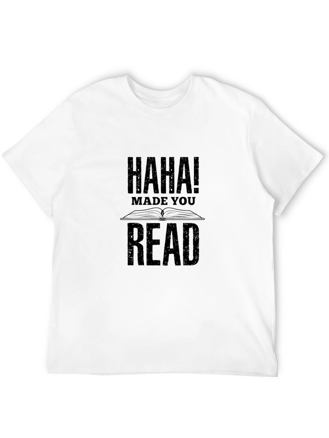 Haha! Made You Read Graphic Novelty Tee