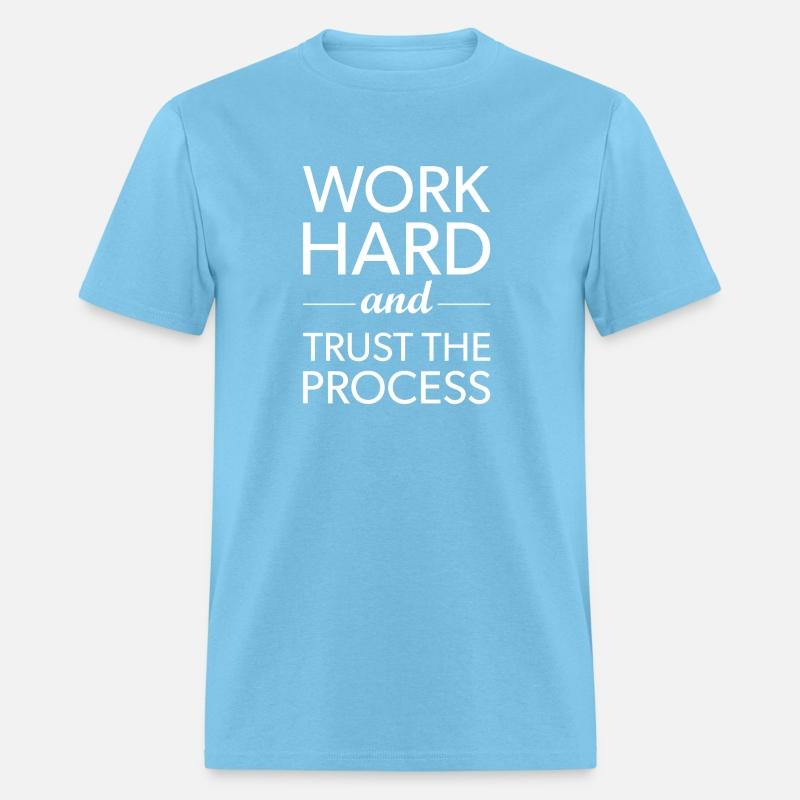 work hard and trust the process WHITE