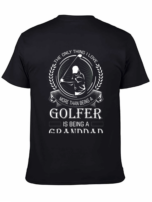 Golfer Granddad T-Shirt - The Only Thing I Love More