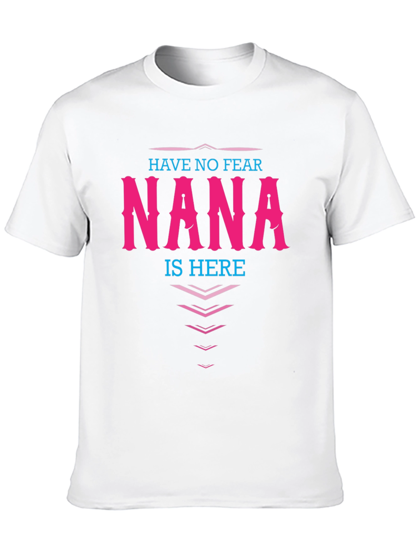 Have No Fear NANA is Here T-Shirt Grandma Gift