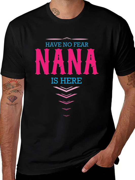 Have No Fear NANA is Here T-Shirt Grandma Gift