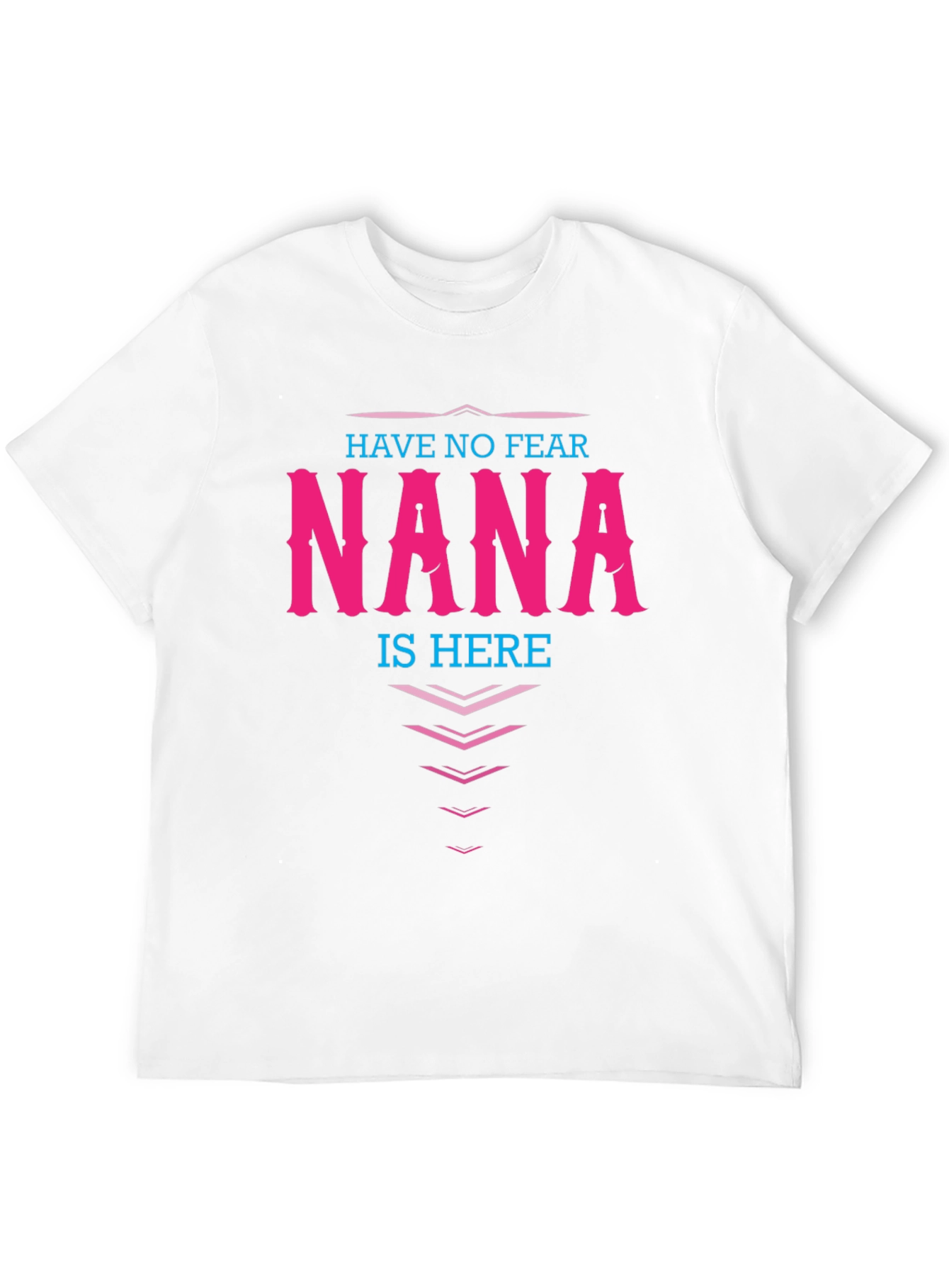 Have No Fear NANA is Here T-Shirt Grandma Gift