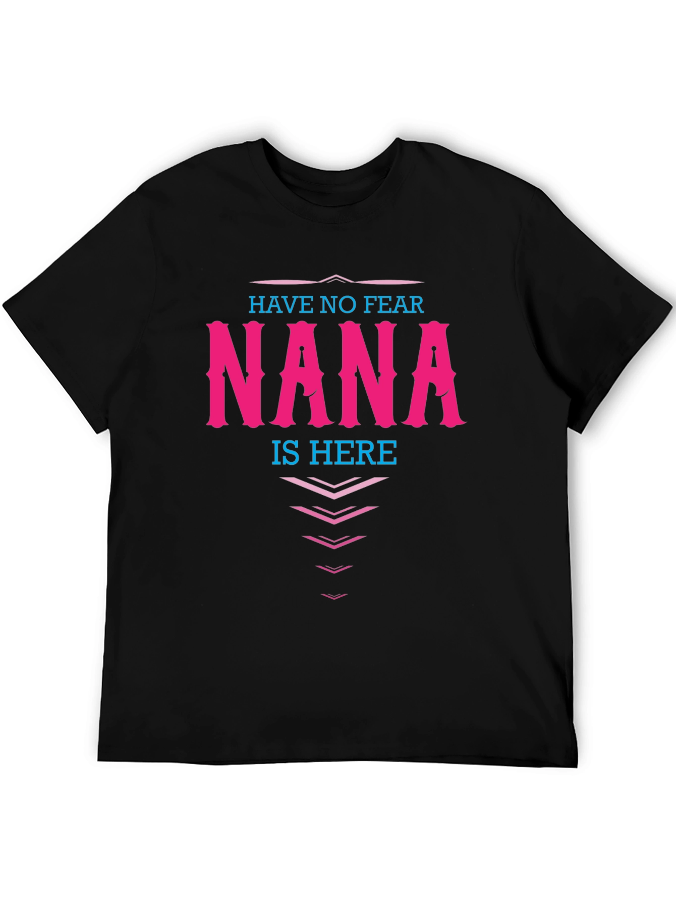 Have No Fear NANA is Here T-Shirt Grandma Gift