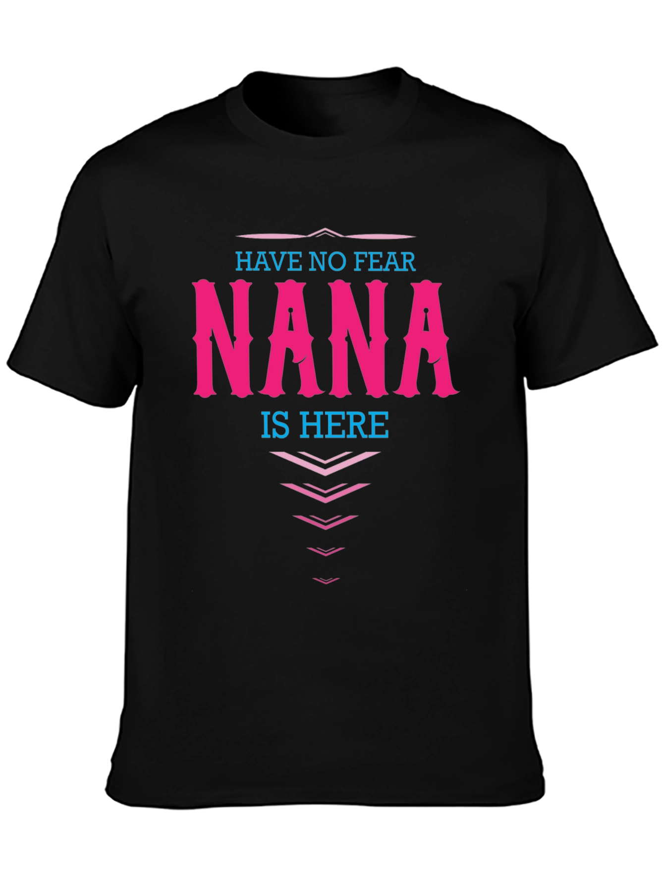 Have No Fear NANA is Here T-Shirt Grandma Gift
