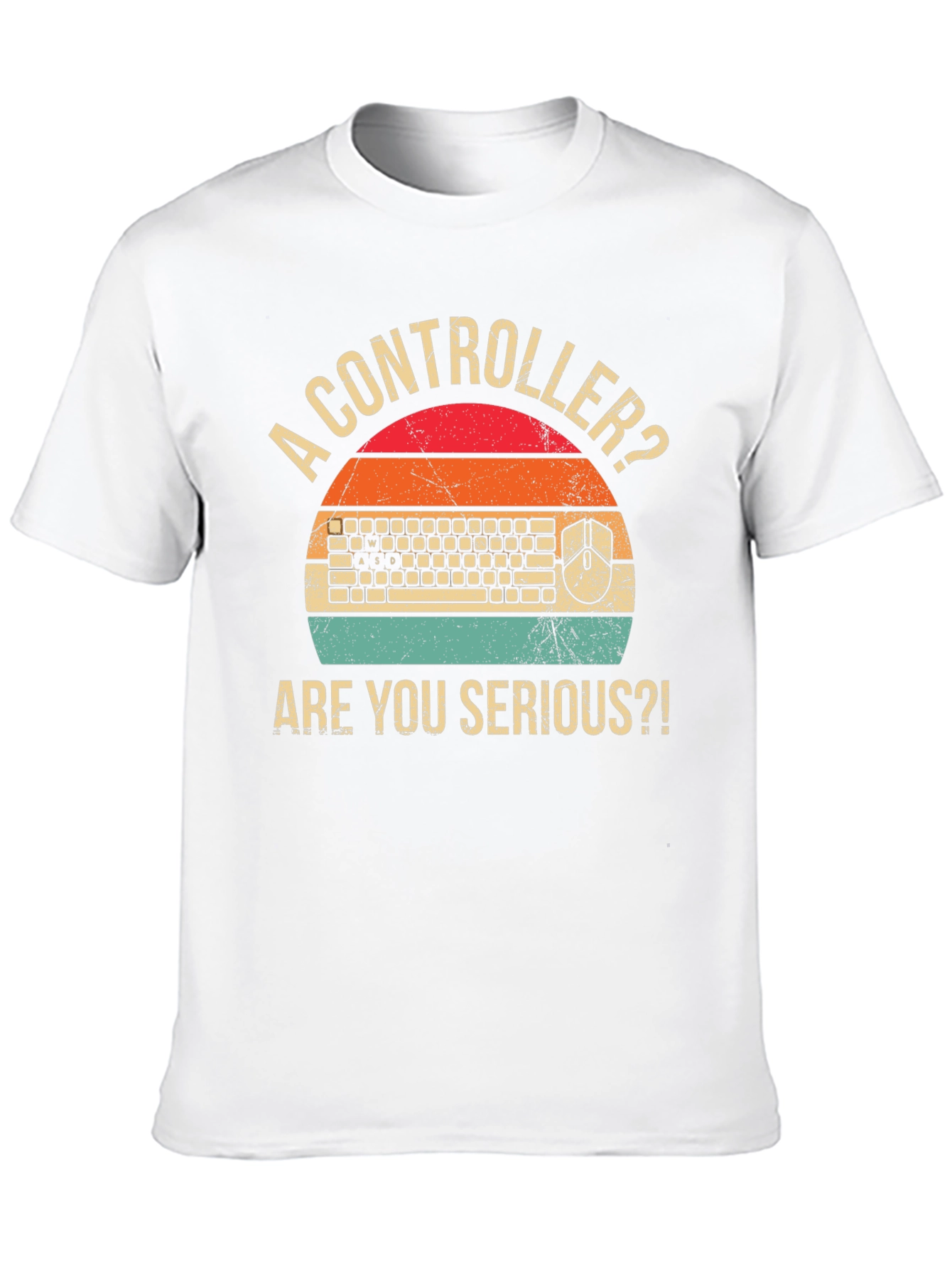 Gamer T-Shirt: Controller? Are You Serious?!