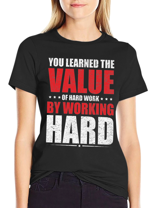 Hard Work Graphic Tee - Learn Value