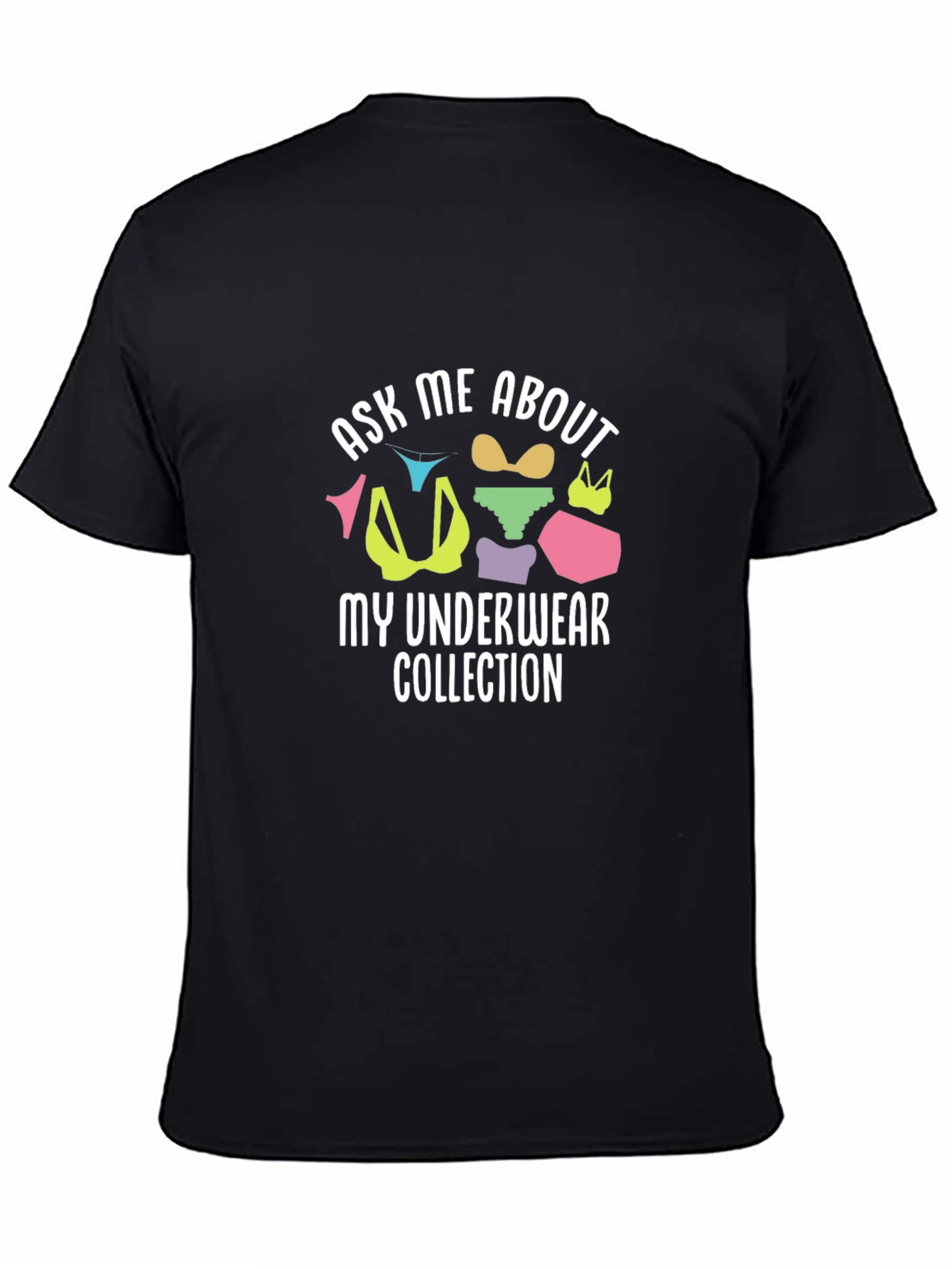 Ask Me About My Underwear Collection T-Shirt