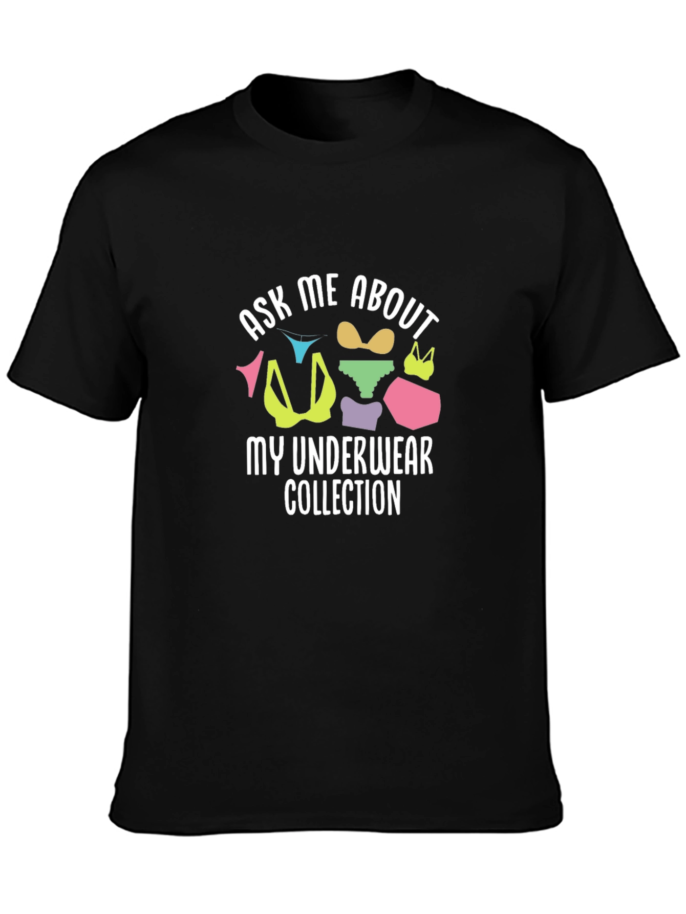 Ask Me About My Underwear Collection T-Shirt