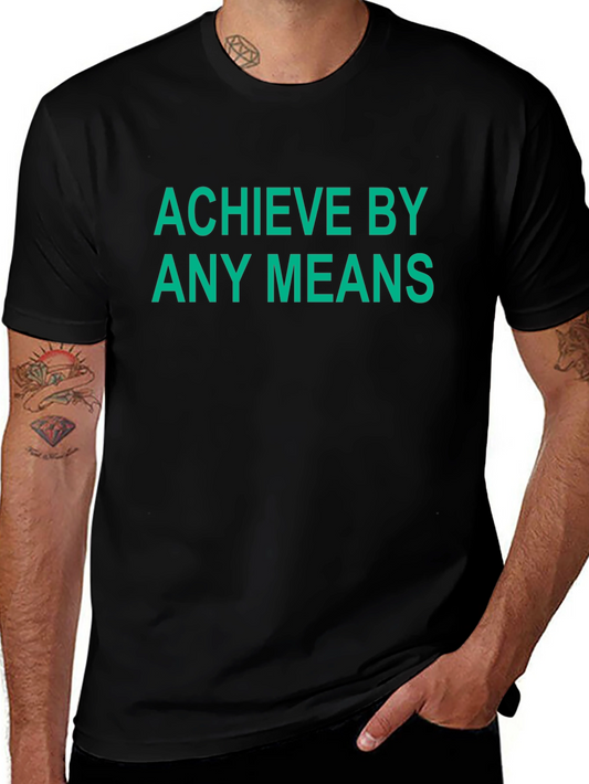 Achieve By Any Means Graphic Tee - Black Cotton T-Shirt