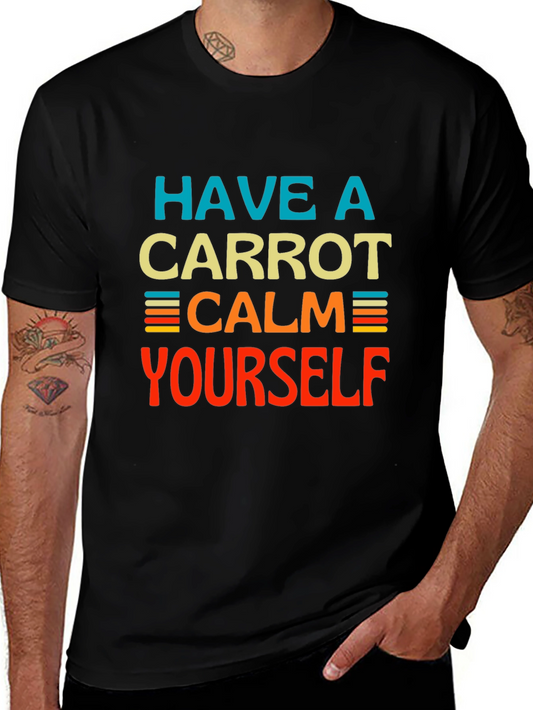 Have a Carrot Calm Yourself - Graphic T-Shirt