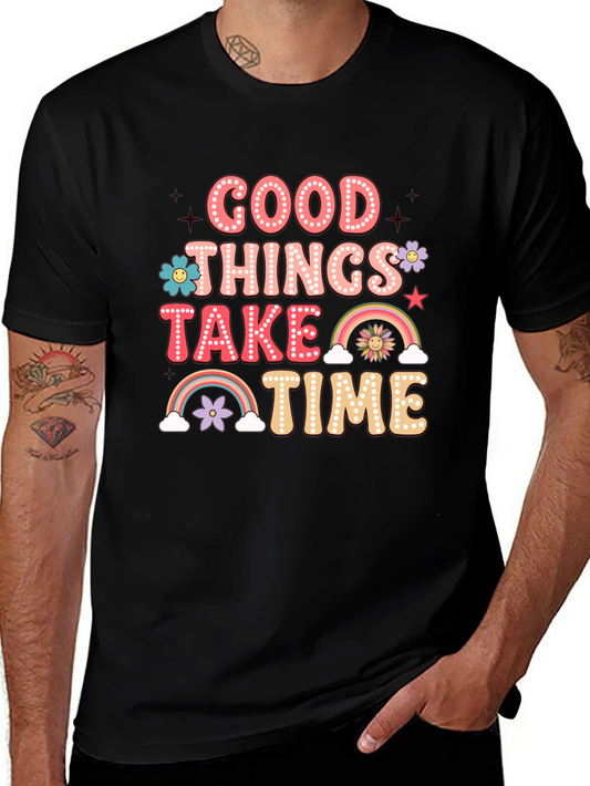 Good Things Take Time Graphic Tee