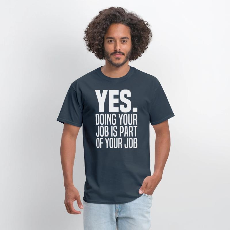 Yes Doing Your Job Is Part Of Your Job Meme Work
