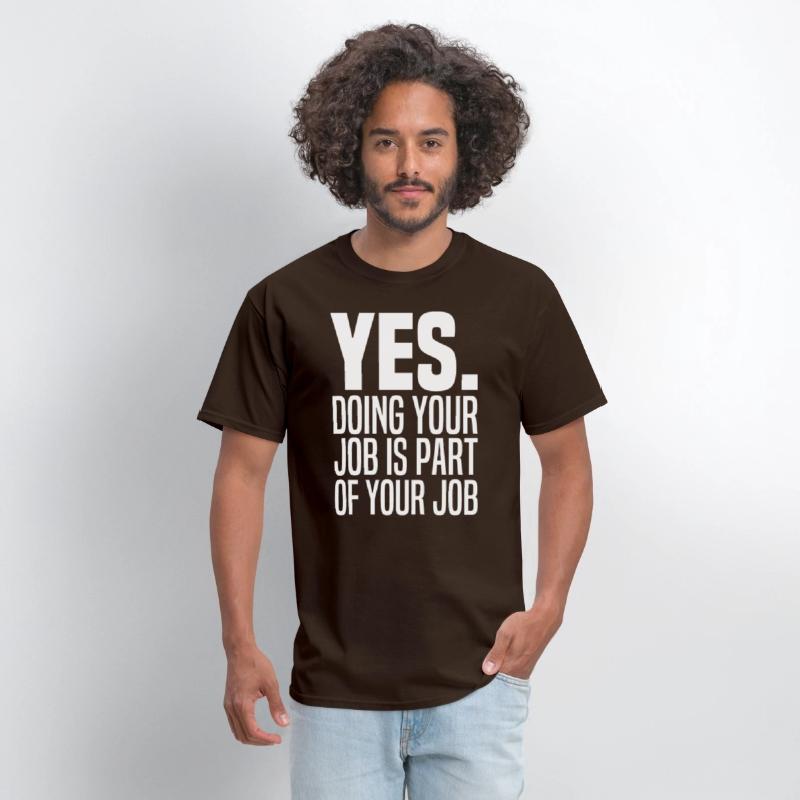 Yes Doing Your Job Is Part Of Your Job Meme Work