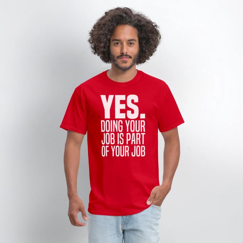 Yes Doing Your Job Is Part Of Your Job Meme Work