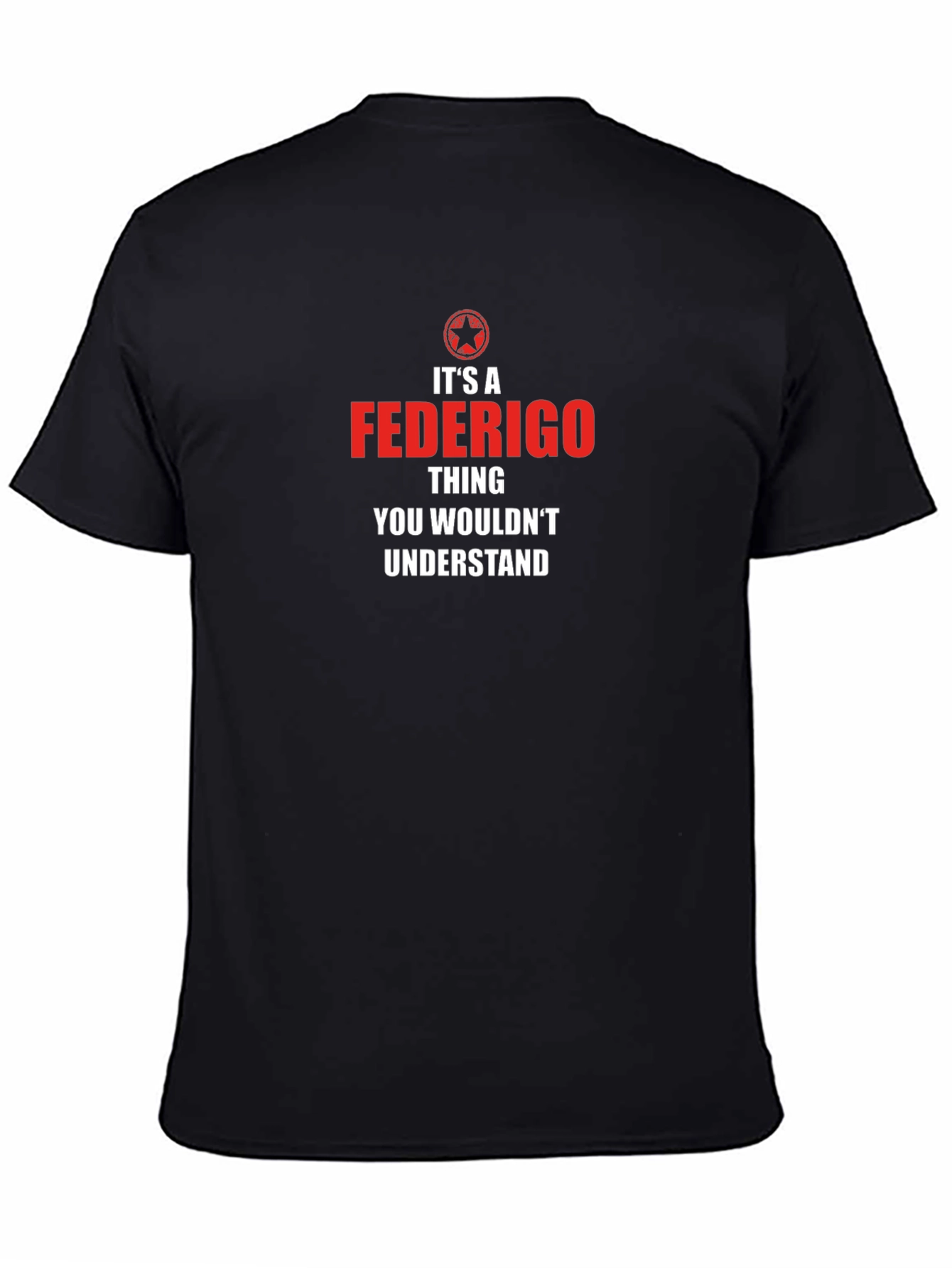Federigo Thing T-Shirt - You Wouldnt Understand!