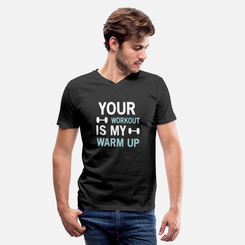 Your Workout Is My Warm Up Funny Gym Shirt For Men