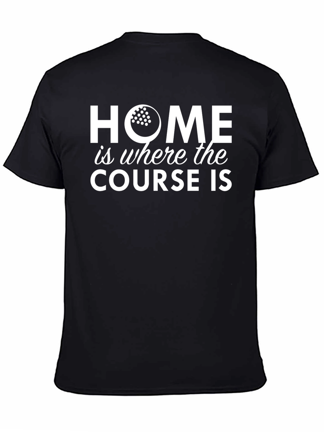 Golf Lovers T-Shirt: Home is Where the Course Is