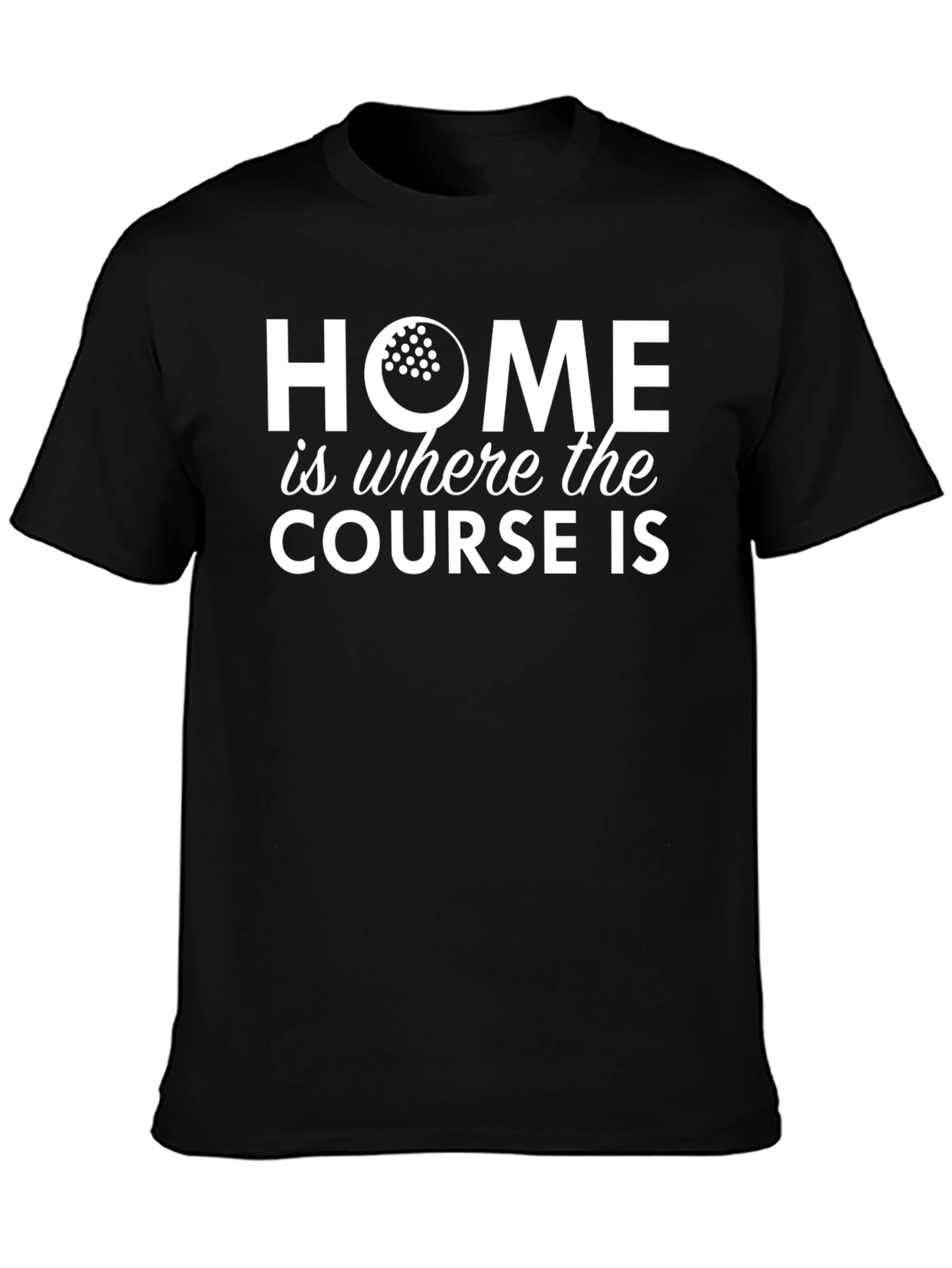 Golf Lovers T-Shirt: Home is Where the Course Is
