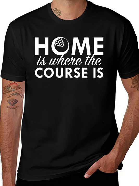 Golf Lovers T-Shirt: Home is Where the Course Is