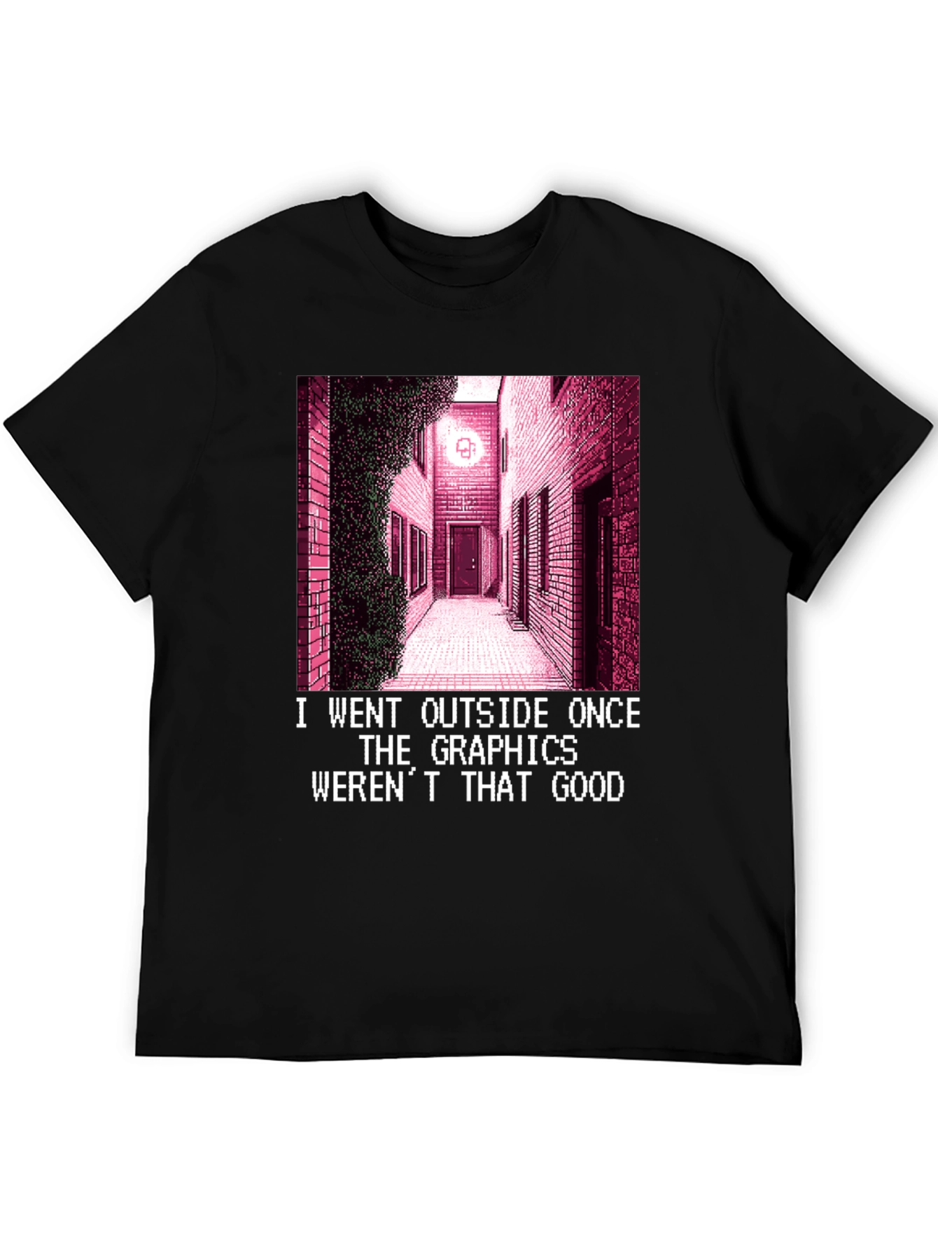 Graphics Werent Good T-Shirt