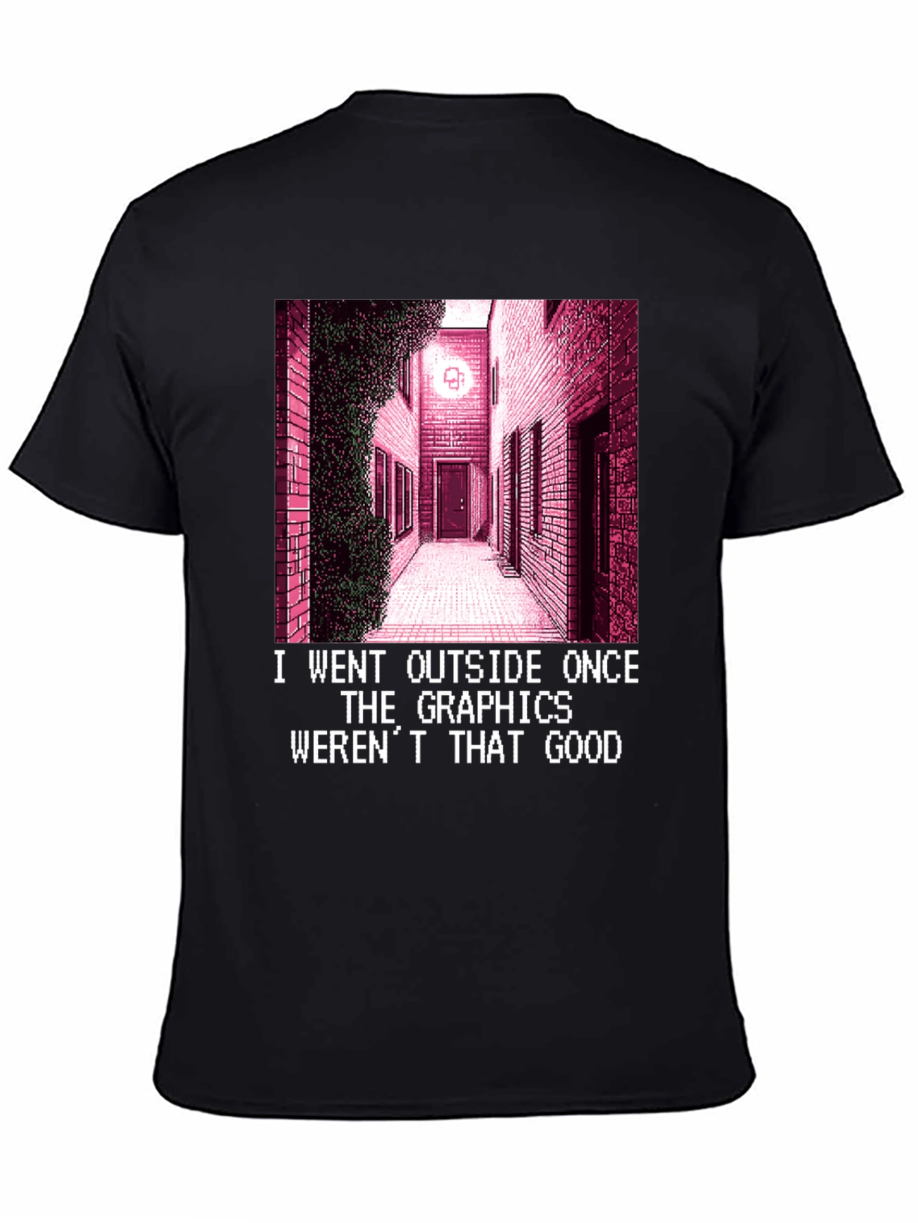 Graphics Werent Good T-Shirt