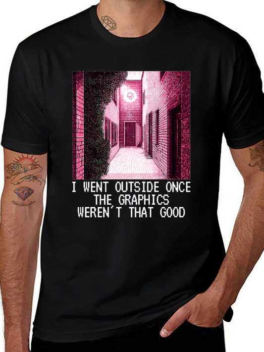 Graphics Werent Good T-Shirt