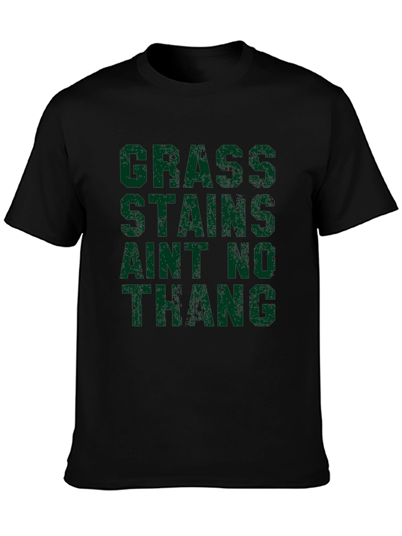 Grass Stains Aint No Thang Black T-Shirt