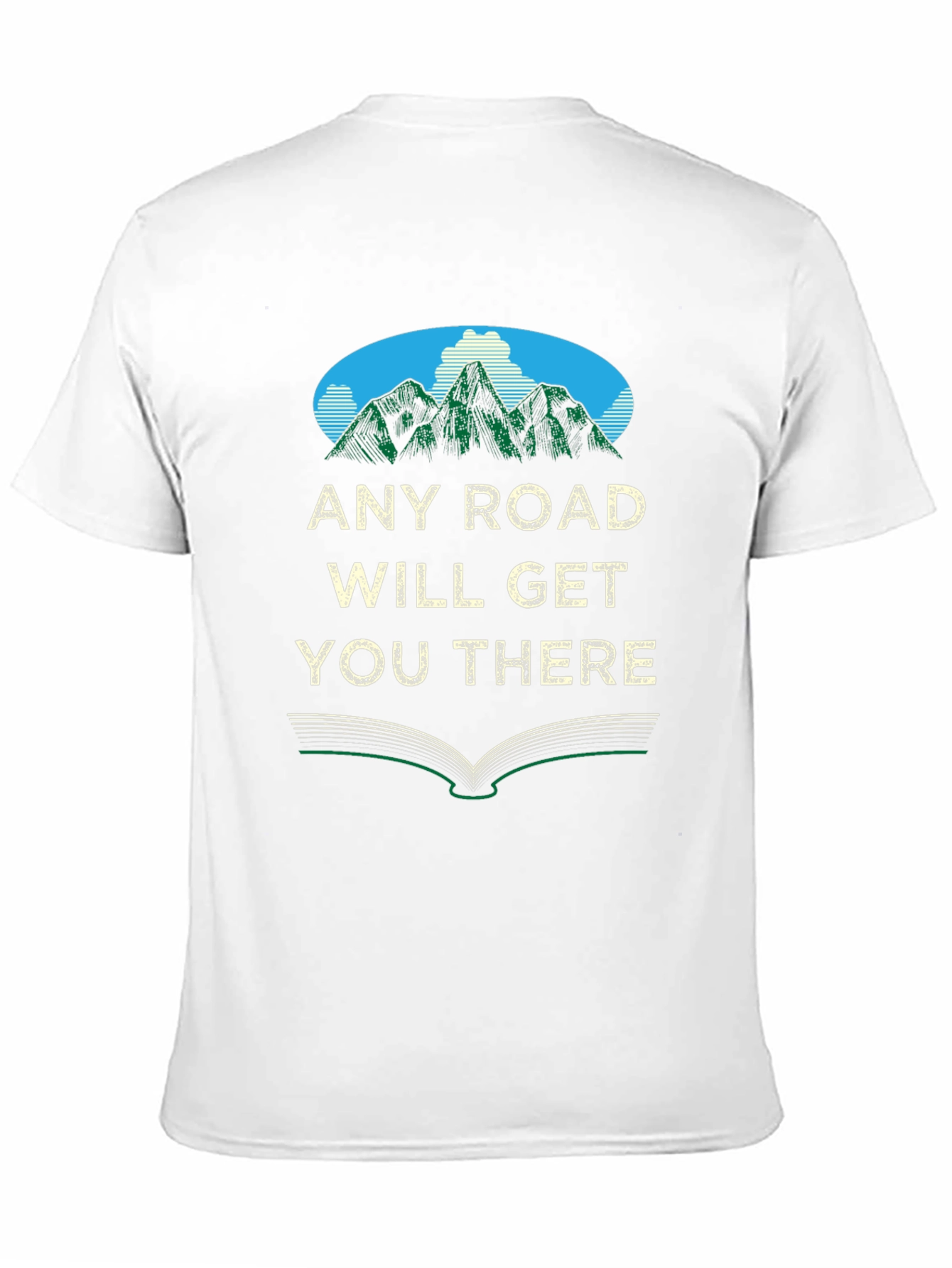 Any Road Will Get You There Graphic T-Shirt