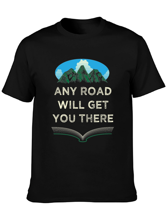 Any Road Will Get You There Graphic T-Shirt