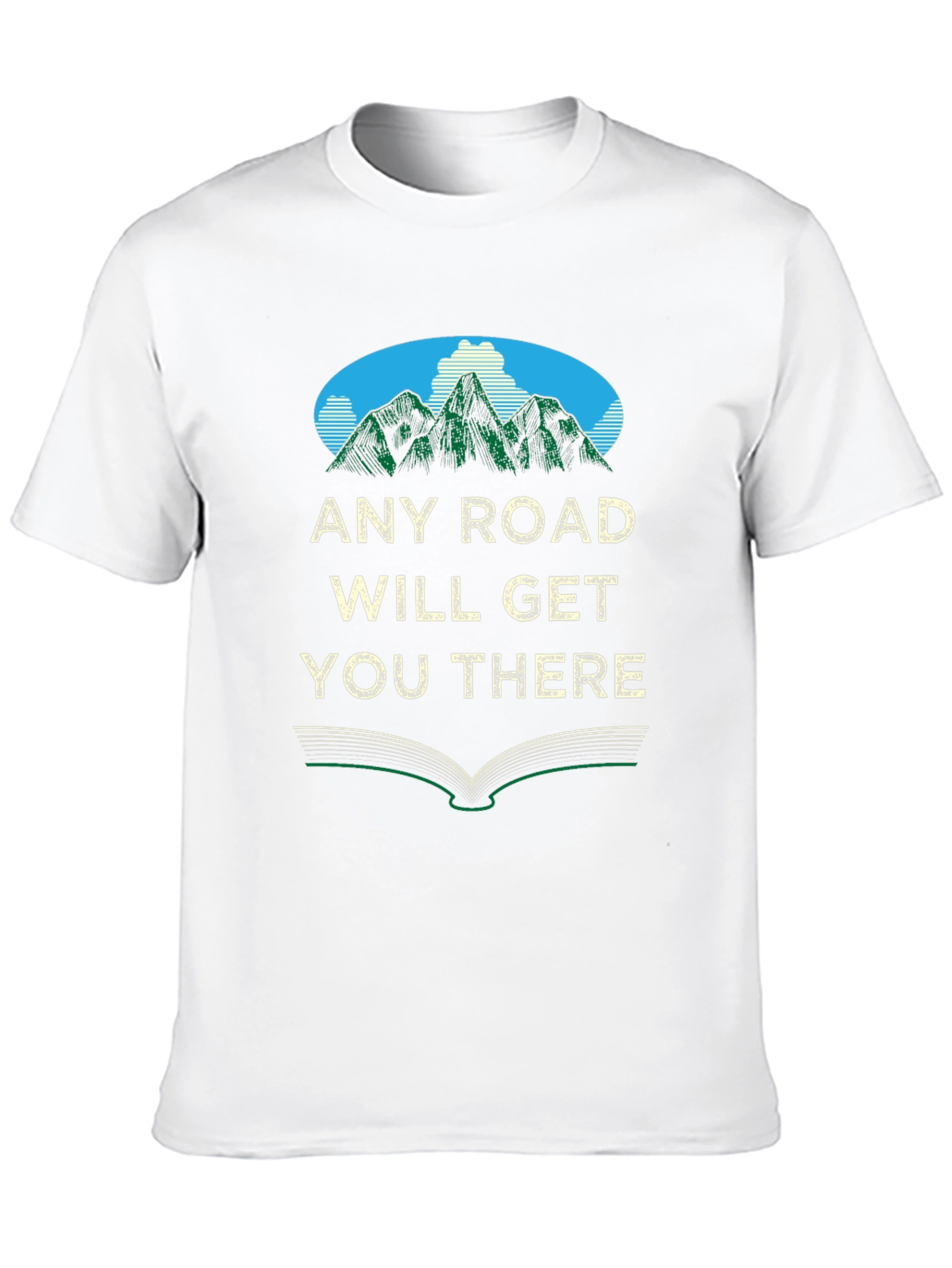 Any Road Will Get You There Graphic T-Shirt